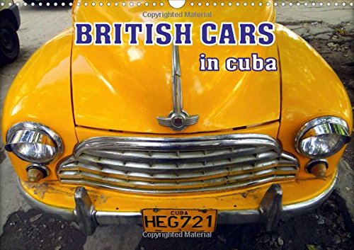 British Cars in Cuba 2017: Classic British Automobiles in Cuba (Calvendo Places)
