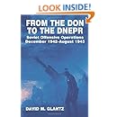 From the Don to the Dnepr: Soviet Offensive Operations, December 1942 - August 1943 (Soviet (Russian) Military Experience)