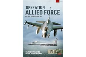 Operation Allied Force - Volume 1: Air War Over Serbia, 1999