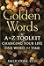 Golden Words: The A-to-Z Toolkit for Changing Your Life One Word at a Time by Sally Stone Ed.D.