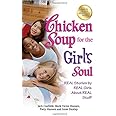 Chicken Soup for the Girl's Soul: Real Stories by Real Girls About Real Stuff (Chicken Soup for the Soul)