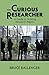The Curious Researcher: A Guide to Writing Research Papers (8th Edition)