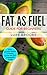 Fat as Fuel Guide for Beginners: Quick and Easy Recipes to Prevent Cancer and Have Unstoppable Energy by Luke Brooks
