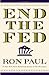 End the Fed