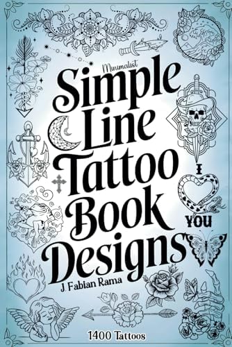 Tattoo For Beginners: Complete Tattooing Book For Beginners And