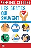 Premiers secours - Les gestes qui sauvent (French Edition) by