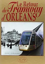 Le  retour du tramway d'Orléans, 1877-2000