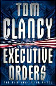 Executive Orders Tom Clancy 9780002245784 Amazon Books