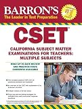 Barron's CSET: California Subject Matter Exams for Teachers: Multiple Subjects (Barron's Test Prep C