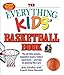 The Everything Kids' Basketball Book: The all-time greats, legendary teams, today's superstars―and tips on playing like a pro (3)