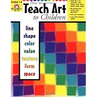 How to Teach Art to Children, Grades 1-6