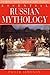 Essential Russian Mythology: Stories That Change the World by
