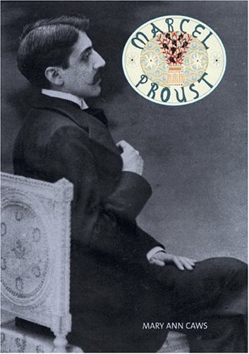 Marcel Proust: OVERLOOK ILLUSTRATED LIVES by Mary Ann Caws
