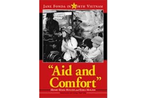 Aid and Comfort: Jane Fonda in North Vietnam
