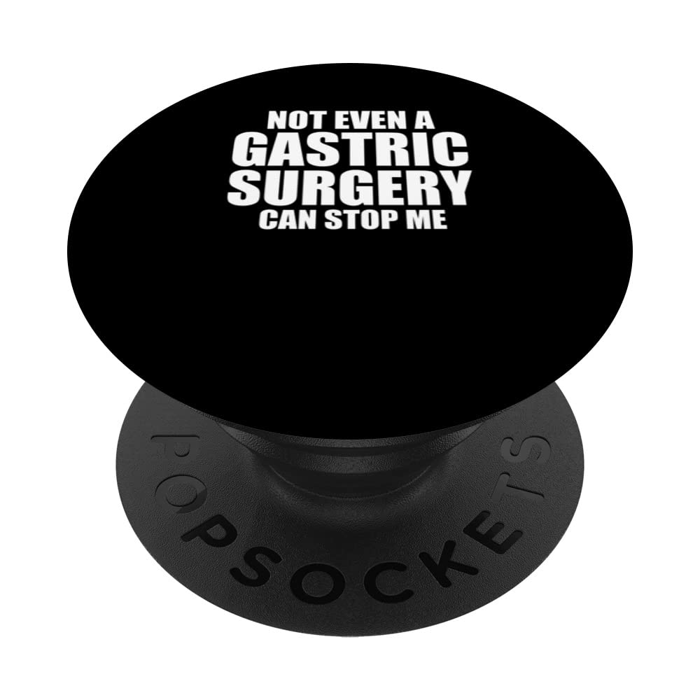 not even a gastric surgery can stop me gastric recovery PopSockets Swappable PopGrip