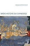 Brève histoire du Cambodge: Le pays des Khmers rouges (Je est ailleurs t. 1) (French Edition) by 
