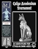 Caligo Accedendum Tournament: Three Cthulhu Dark Ages Convention Adventures (A Cthulhu Dark Ages monograph #0309)