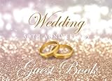 50th Wedding Anniversary Guest Book: Space for Over 500 Names Measures Autograph Sign In to Write Ce by Tina R. Kelly