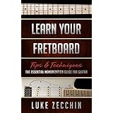 Learn Your Fretboard: The Essential Memorization Guide for Guitar (Book + Online Bonus Material)