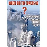 Where Did the Towers Go? Evidence of Directed Free-energy Technology on 9/11