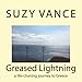 Greased Lightning: a life-chaning journey to Greece by Suzy Vance