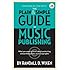 The Plain and Simple Guide to Music Publishing: What You Need to Know About Protecting and Profiting from Music Copyrights, 3rd Edition
