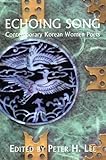 Echoing Song: Contemporary Korean Women Poets (Korean Voices) by 