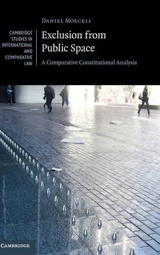 Exclusion from Public Space: A Comparative Constitutional Analysis (Cambridge Studies in International and Comparative Law)