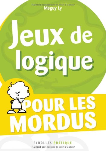 Jeux de logique pour les mordus