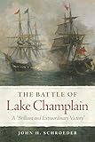The Battle of Lake Champlain: A