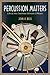 Percussion Matters: Life at the Eastman School of Music (Meliora Press) by 