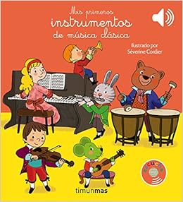 Mis primeros instrumentos de música clásica (Libros con sonido) (Spanish Edition): Cordier, Severine, Editorial Planeta: 9788408177630: Amazon.com: Books