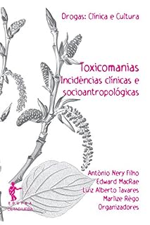Livro Toxicomanias: incidências clínicas e socioantropológicas