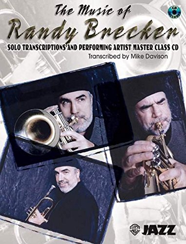 Amazon Com The Music Of Randy Brecker Solo Transcriptions And Performing Artist Master Class Trumpet Book Cd 0654979057451 Brecker Randy Davison Mike Books