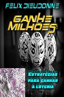 Livro Ganhe Milhões!: Estratégias para ganhar a loteria