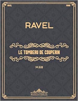 Le Tombeau De Couperin M 68 Sheet Music For Piano Ravel Maurice Fidelis Musica 9798681251880 Amazon Com Books