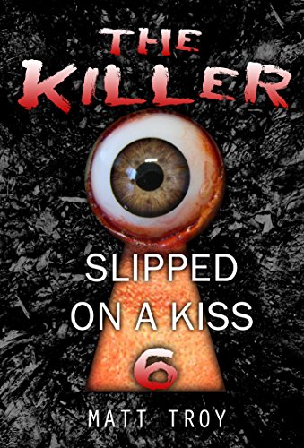Thriller : The Killer - Slipped on a kiss: (Mystery, Suspense, Thriller, Suspense Crime Thriller, Murder) (ADDITIONAL BOOK INCLUDED ) (Suspense Thriller Mystery, Serial Killer, crime 6)