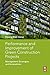 Performance and Improvement of Green Construction Projects: Management Strategies and Innovations by Hwang Bon-Gang