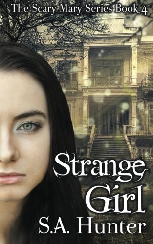 Strange Girl (The Scary Mary Series) (Volume 4)