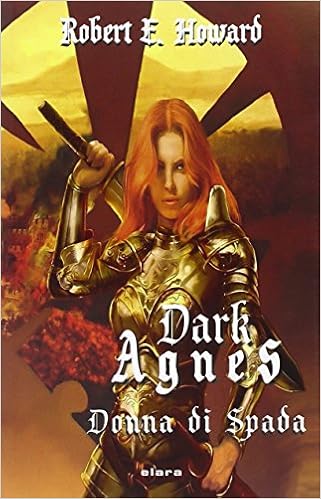 Robert E. Howard - Dark Agnes. Donna di spada (2011)