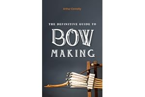 THE DEFINITIVE GUIDE TO BOW MAKING