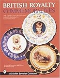 British Royalty Commemoratives (Schiffer Book for Collectors (Paperback)) by 