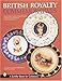 British Royalty Commemoratives (Schiffer Book for Collectors (Paperback)) by 