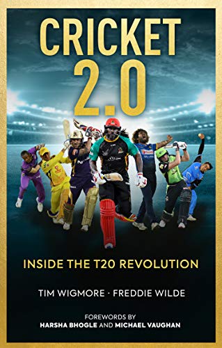 Cricket 2.0: Inside the T20 Revolution - WISDEN BOOK OF THE YEAR 2020