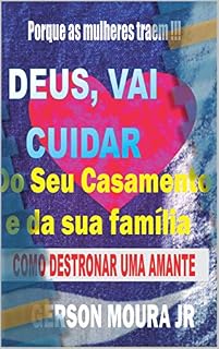 Livro Deus vai cuidar do seu casamento e da sua familia: Porque as mulheres traem