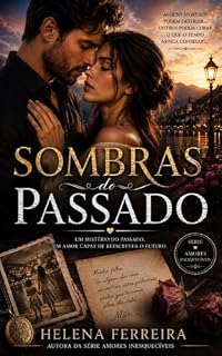 Livro SOMBRAS DO PASSADO: "Alguns segredos nunca morrem. Apenas esperam o momento certo para voltar."