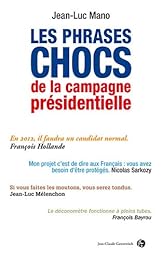 Les  phrases chocs de la campagne présidentielle