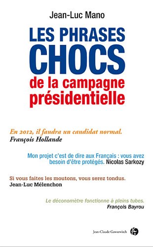 Les  phrases chocs de la campagne présidentielle