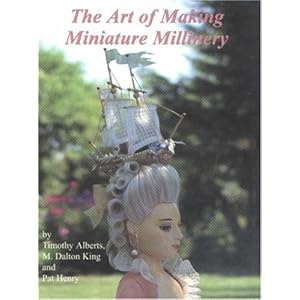The Art of Making Miniature Millinery