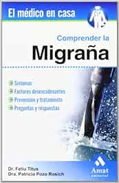 Comprender la migraña (El Medico En Casa (amat))